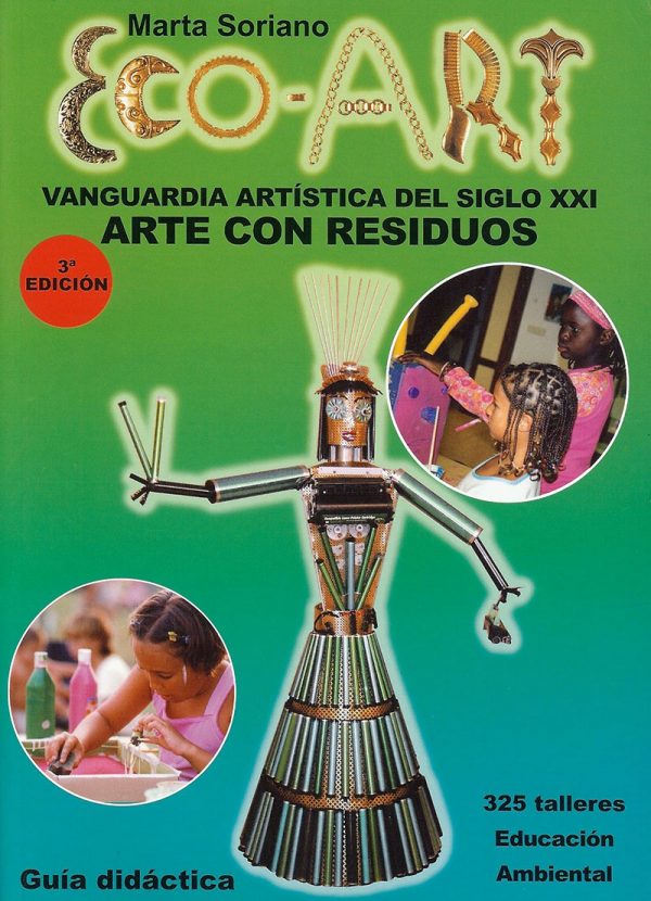 Libro Eco-art vanguardia rtistica del siglo XXI. Arte con residuos - Marta Soriano | EcoArt